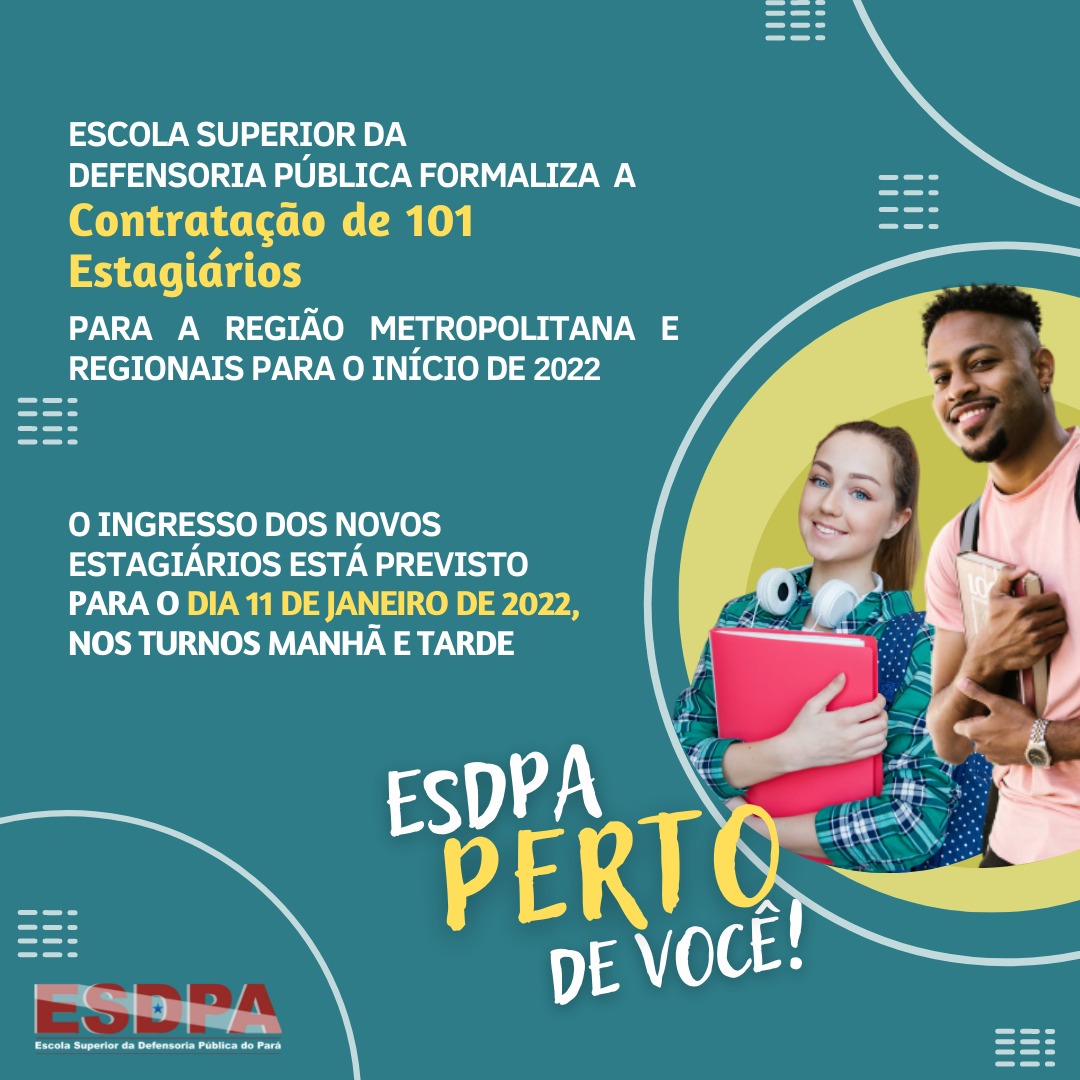 Escola Superior da Defensoria Pública formaliza a contratação de 101 estagiários para a Região Metropolitana e Regionais para o início de 2022